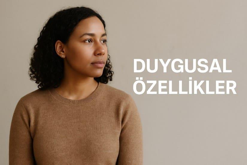 Duygusal Özellikler