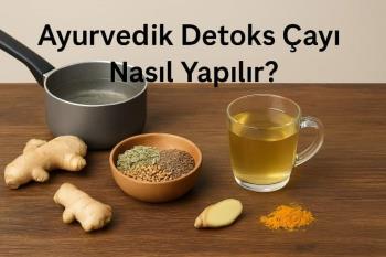 Ayurvedik Detoks Çayı Nasıl Yapılır?