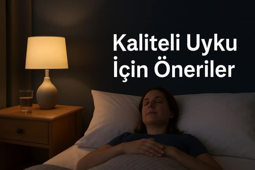 Kaliteli Uyku İçin Öneriler